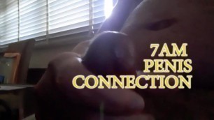 7AM PENIS CONNECTION
