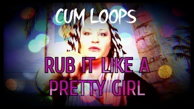 Sissy Cum Loops Rub It Like A Pretty Girl At GayPornCollection